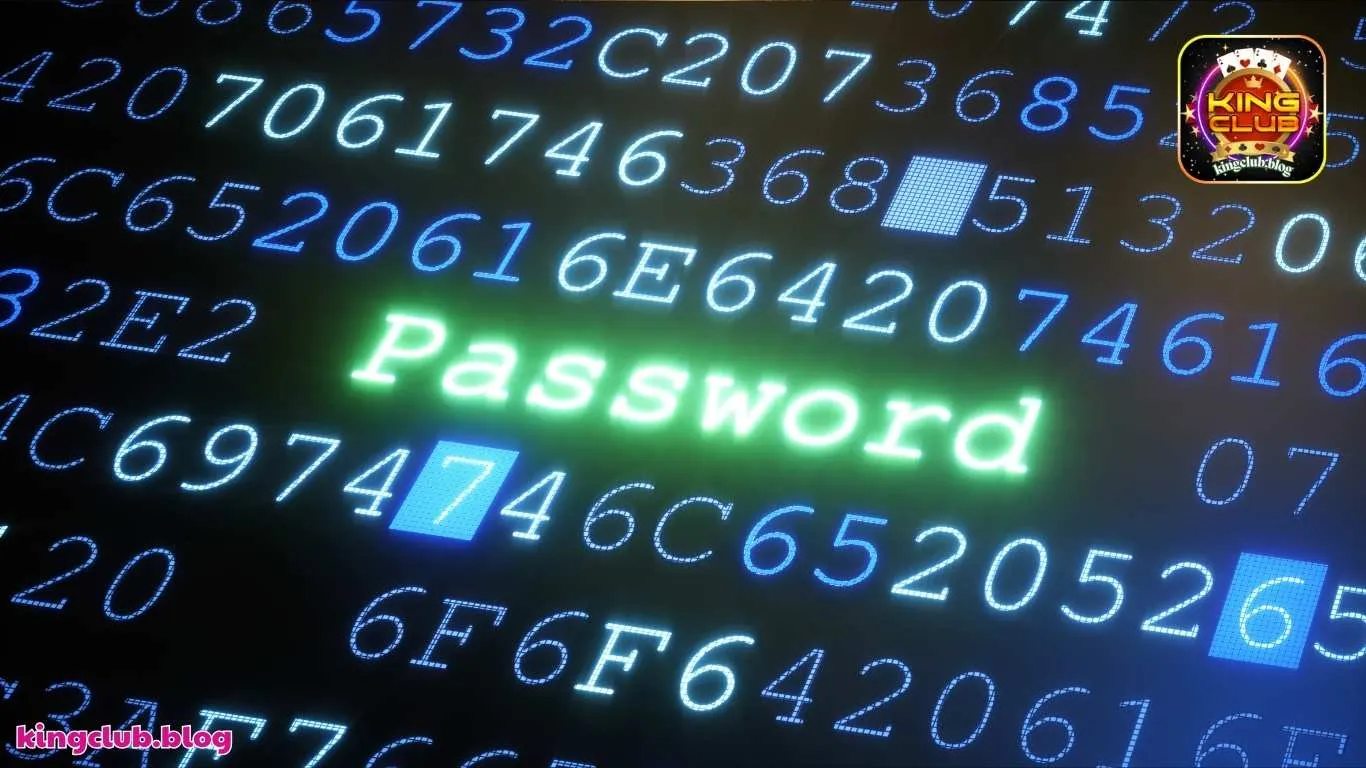 Tìm hiểu nguyên nhân dễ quên mật khẩu Kingclub